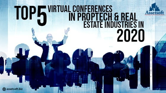 Top 5 Virtual Conferences in PropTech & Real Estate Industries In 2020
